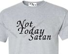 Not Today Satan T Shirt Christian Religious
