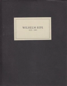 Wilhelm Ripe 1818 - 1885. Griep, Hans-Günther, Hans Hahnemann und Hans Ullrich: - Bild 1 von 1