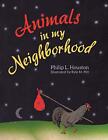 Animals In My Neighborhood: The Story Of Roy The Rooster.9781489705327 New<|
