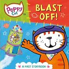 Blast Off A First Storybook Poppy Cat By Lara Jones Mint Condition