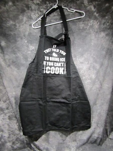 Armor Gear Durable BBQ Apron IF THEY TOLD YOU TO BRING ICE YOU CAN'T COOK - Picture 1 of 5