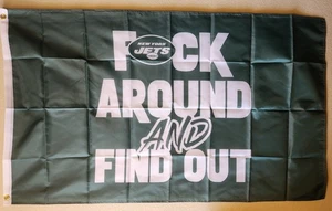 New York Jets Fuck-Around And Find Out Flag 3x5 W/ Grommets Football NFL - Picture 1 of 2