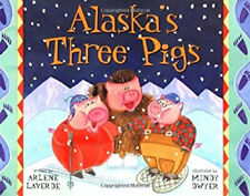 Alaska's Three Pigs Paperback Arlene Laverde
