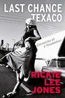 Last Chance Texaco: Mojo magazine's Book of the Year by Rickie Lee Jones (Englis