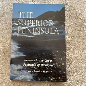 Superior Peninsula: Seasons in Upper Peninsula of Michigan Used PB BOOK Emerick - Foto 1 di 10