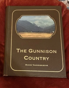 The Gunnison Country - Colorado History, Hardcover, Duane Vandenbuche 1982 - Bild 1 von 1