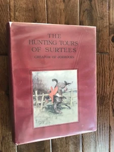 THE HUNTING TOURS OF SURTEES CREATOR OF JORROCKS HC DJ LIMITED 1927 #197/230 - Picture 1 of 12
