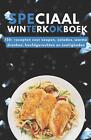Speciaal Winterkookboek: 130+ Recepten Voor Soepen, Salades, Warme Dranken, Hoof