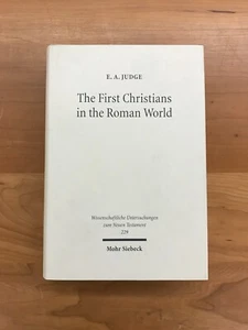 2008 The First Christians in the Roman World by E. A. Judge Hardcover Book - Picture 1 of 8