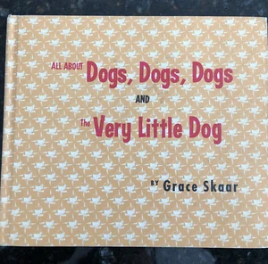 RARE 1946 All About Dogs Dogs Dogs by Grace Skaar Cadmus Books SPECIAL EDITION - Picture 1 of 12