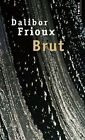 Brut | Frioux Dalibor | Bon état