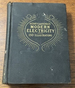 Henry And Hora’s MODERN ELECTRICITY 150 Illustrations 1904 Rare First Edition - Picture 1 of 12