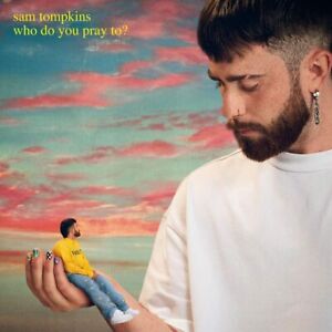 Sam Tompkins - Who Do You Pray To? [CD] Sent Sameday*