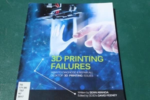 3D Printing Failures: How to Diagnose and Repair All 3D Printing Issues Ex-lib. - Picture 1 of 3