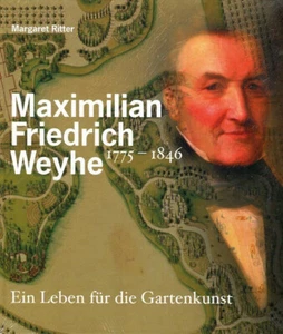 Maximilian Friedrich Weyhe (1775-1846): Ein Leben für die Gartenkunst - Imagen 1 de 1