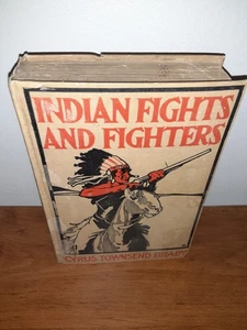 INDIAN FIGHTS AND FIGHTERS Cyrus Townsend Brady 1904 Doubleday 1st Edition - Bild 1 von 5