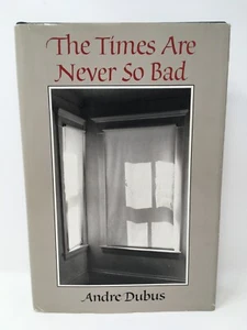 The Times Are Never So Bad by Andre Dubus 1983 First Edition Signed - Picture 1 of 10