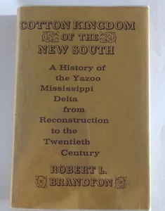 Cotton Kingdom of the New South: A History of the Yazoo Mississippi Delta - Picture 1 of 6