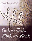 Click -n- Clock, Plink -n- Plonk by Houghton-Todd, Lauri