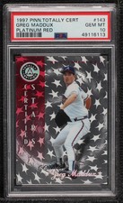 1997 Pinnacle Totally Certified Platinum Red /3999 Greg Maddux PSA 10 GEM MT HOF