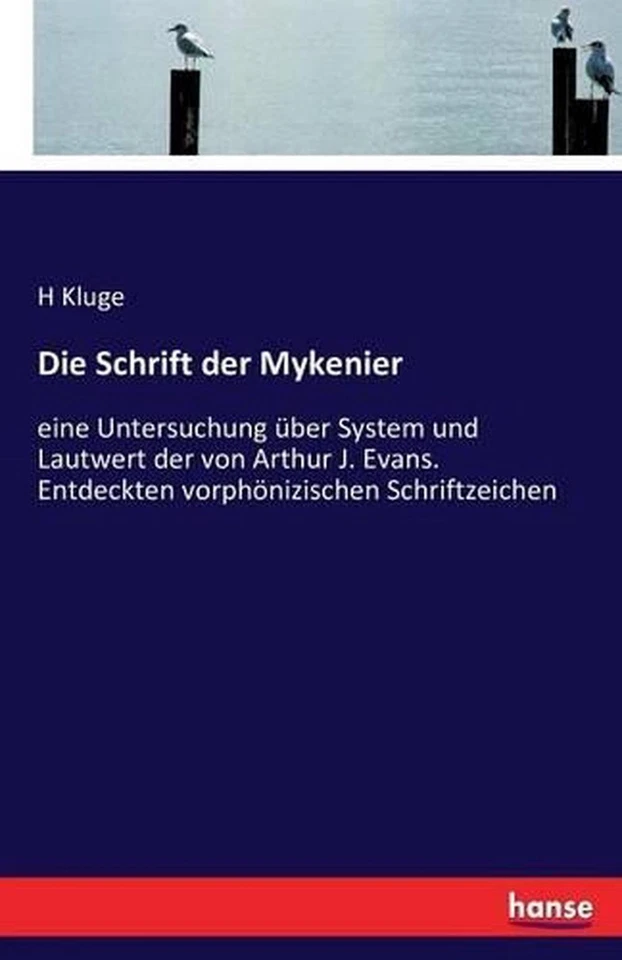 Die Schrift der Mykenier: eine Untersuchung ?ber System und Lautwert der von Art - Image 1 of 1