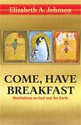 Come Have Breakfast: Meditations on God and the Earth (Livre - Détail Unspeci