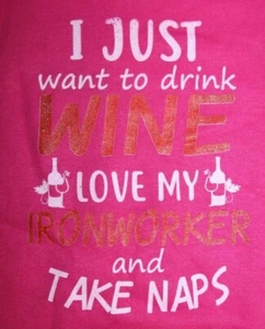 Just Want to Drink Wine, Love my Ironworker & Take Naps Hoodie Sweatshirt Pink S - Picture 1 of 5