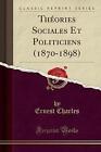 Thories Sociales Et Politiciens 1870 1898 Clas