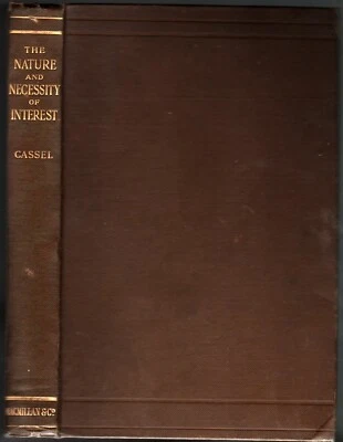 Antiquarian Book The Nature And Necessity Of Interest 1st Ed 1903 by G Cassel - Image 1 of 4