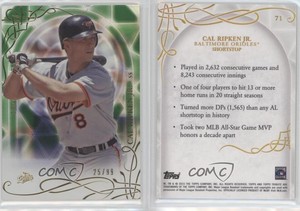 2015 Topps Tribute Green /99 Cal Ripken Jr #71 HOF