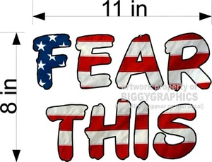FEAR THIS US FLAG VINYL DECAL GREAT FOR CAR TRUCK WINDOW NEW DESIGN! - Picture 1 of 1