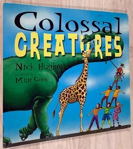 Colossal Creatures Flip book by Nick Hughes, Ill. Mini Goss, Koala Books, 2002 - Picture 1 of 11