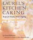 Laurel's Kitchen Caring: Recipes for Everyday Home Caregiving - Paperback - GOOD