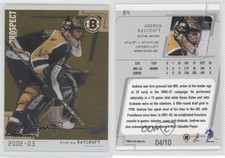 2002-03 ITG Be A Player Between the Pipes Gold /10 Andrew Raycroft #84