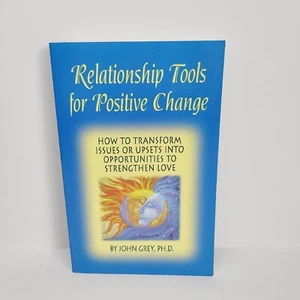 * SIGNED * Relationship Tools for Positive Change By John Grey Paperback 2005 - Picture 1 of 9