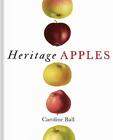Heritage Apples by Caroline Ball (English) Hardcover Book