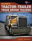 Tractor-Trailer Truck Driver Training by Alice Adams (English) Paperback Book