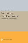 Poets of the Tamil Anthologies Ancient Poems of Love and War Princeton Librar...