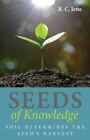Seeds Of Knowledge: Soil Determines The Seed's Harvest