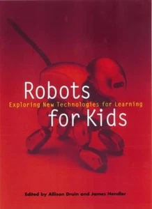 Robots for Kids: Exploring New Technologies for Learning (Intera - Picture 1 of 1