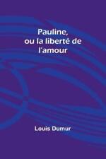Louis Dumur Pauline, ou la liberté de l'amour (Paperback) (UK IMPORT)