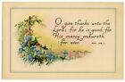 Vintage Postcard O Give Thanks Unto The Lord.......PSA. 106:1 Series 1382