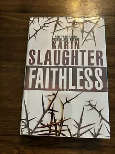 SIGNED Faithless By Karin Slaughter First Printing 1st Edition 2005 Hardcover - Picture 1 of 12