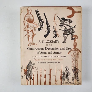 A Glossary of the Construction Decoration and Use of Arms and Armor by Stone HC - Picture 1 of 10