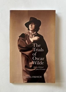 THE TRIALS OF OSCAR WILDE Merlin Holland John O'Connor | 2014 Samuel French TPB - Picture 1 of 6