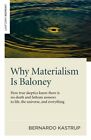 Why Materialism Is Baloney  How True Skeptics Know There Is No Death And Fathom