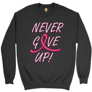 Breast Cancer Awareness Never Give Up Sweatshirt Pink Ribbon Crewneck - Picture 1 of 36