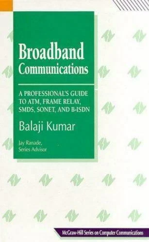 Broadband Communications: A Professional's Guide to Atm, Frame Relay, Smds, Sone - Image 1 of 1