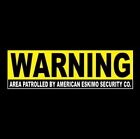 Funny "AREA PATROLLED BY AMERICAN ESKIMO SECURITY CO." warning STICKER sign dog