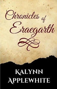 SIGNED Chronicles of Eraegarth by Kalynn Applewhite (English) FIRST EDITION - Picture 1 of 1